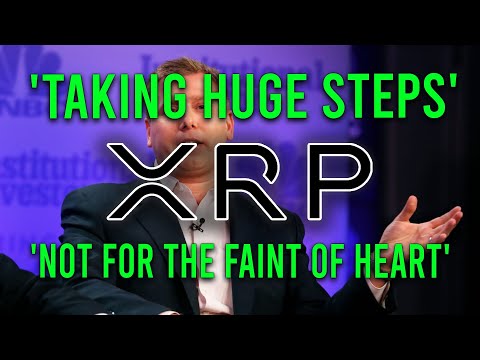 Ripple XRP News: We Are Taking Some HUGE Steps Now &amp; &#039;Not For The Faint Of Heart&#039;