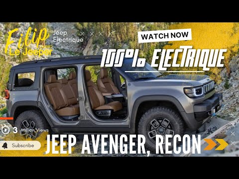 Une jeep 100% électrique en 2022, Jeep Avenger, Jeep Recon