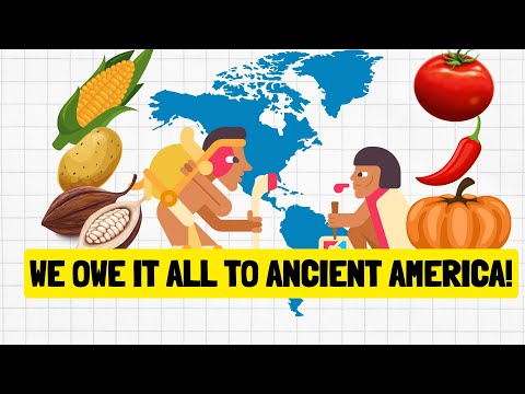 What Foods Wouldn’t Exist Without Ancient America?