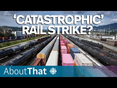 How a rail strike could paralyze Canada’s economy | About That